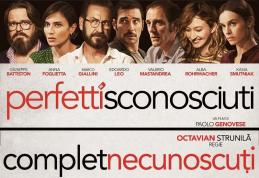 Distribuție de 10 a filmului-record „Perfetti Sconosciuti”, varianta românească, în regia dorohoianului Octavian Strunilă