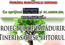 Acțiune de împădurire la Dorohoi „Tinerii sădesc viitorul”