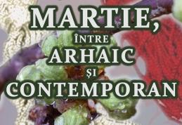 Muzeul Județean Botoșani: „Martie, între arhaic și contemporan”