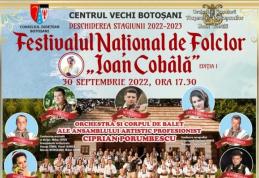 Prima ediție a Festivalului Național de Folclor „Ioan Cobâlă” se va desfășura la Botoșani