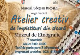 Muzeul Județean Botoșani organizează atelierul creativ de împletituri din sfoară