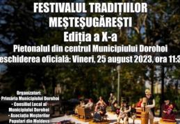 Dorohoi - Festivalul Tradițiilor Meșteșugărești: „Tot ce-i nou, rar e adevărat. Tot ce-i adevărat, rar e nou”
