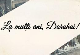 Dorin Alexandrescu: La mulți ani, Dorohoi! La mulți ani, dragi dorohoieni!