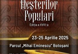 Târgul Meșterilor Populari - ediția a XVIII-a, organizat la Botoșani