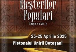 Târgul Meșterilor Populari - ediția a XVIII-a, organizat la Botoșani. Vezi detalii!