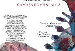 Expoziția de arte vizuale „Suprapuneri estetice – cămașa românească”