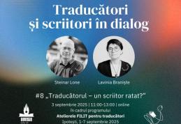„Traducătorul - un scriitor ratat?” cu Steinar Lone și Lavinia Braniște - Traducători și scriitori în dialog – episodul 8