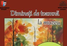 „Dimineți de toamnă la muzeu”