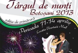 Astăzi este ultima zi a Târgului de Nunţi Botoşani 2013 la Uvertura Mall. Vă așteptăm!
