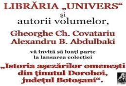 Lansare de carte: „Istoria așezărilor omenești din ținutul Dorohoi, județul Botoșani”