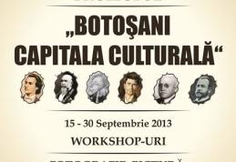 Botoșani Capitală Culturală, un proiect de cultură şi identitate națională