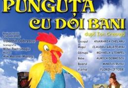 Teatrul pentru Copii şi Tineret „Vasilache” vă prezintă spectacolul „Punguța cu doi bani”