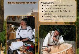 Festivalul Tradiţiilor Meşteşugăreşti ediția a II-a, în acest sfârșit de săptămână, la Dorohoi