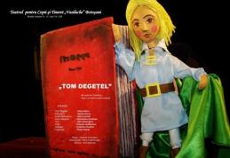 Spectacolul „Tom Degeţel”, duminică la Teatrul „Vasilache”
