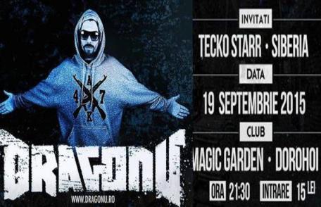 DRAGONU AKA 47 astăzi la CLUB MAGIC GARDEN din Dorohoi