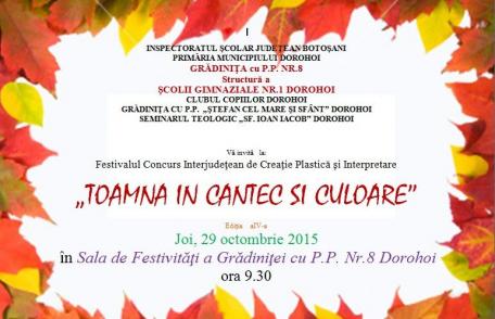 „Toamna în cântec și culoare” - Festival Concurs Interjudetean şi simpozion la Grădinița cu P.P. nr.8, structură a Şcolii Gimnaziale nr.1 Dorohoi