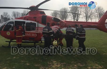 Bărbat preluat de urgență de la Dorohoi, de elicopterul SMURD - FOTO