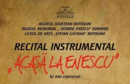 „Acasă la Enescu” - Recital instrumental la Muzeul Memorial „George Enescu” din Dorohoi