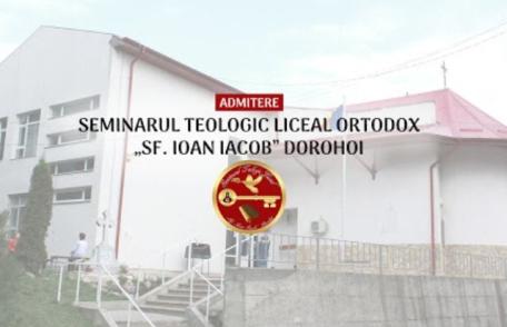 Seminarul Teologic Dorohoi organizează sesiunea a doua de admitere pentru clasele a IX-a, an școlar 2020-2021