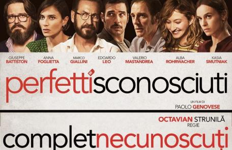 Distribuție de 10 a filmului-record „Perfetti Sconosciuti”, varianta românească, în regia dorohoianului Octavian Strunilă