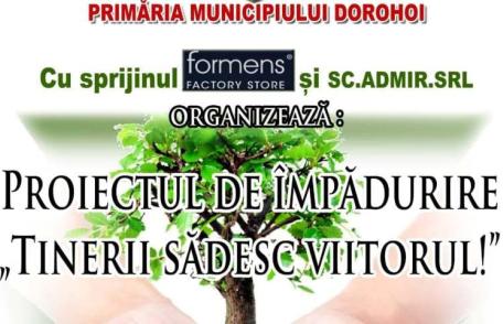 „Tinerii sădesc viitorul” Proiect de împădurire pe dealul Polonic din Dorohoi