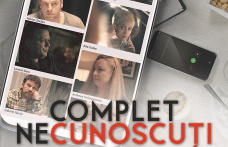 Premiera filmului „Complet Necunoscuți”, în regia dorohoianului Octavian Strunilă, are loc la TIFF 2021