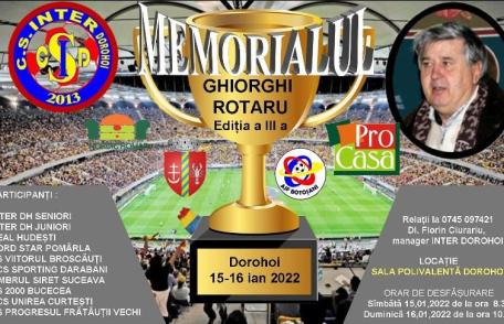 Memorialul de fotbal Ghiorghi ROTARU, ediția a III-a, organizat la Sala Polivalentă din Dorohoi
