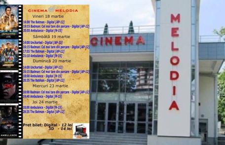 Vezi ce filme vor rula la Cinema „MELODIA” Dorohoi, în săptămâna 18 - 24 martie – FOTO