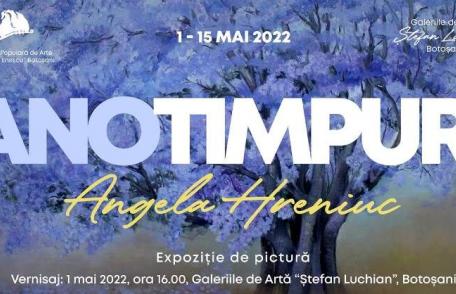 Muzeul Judeţean Botoşani găzduiește expoziția de pictură „Anotimpuri”
