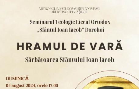 Hramul de vară al Seminarului Teologic Liceal Ortodox „Sfântul Ioan Iacob” din Dorohoi