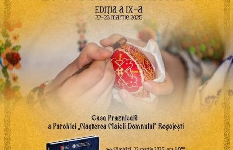 Festivalul - Concurs de Ouă Încondeiate, ediția a IX-a, organizat la Rogojești, Botoșani
