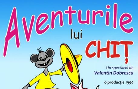 „Aventurile lui Chiţ” la Teatrul „Vasilache”