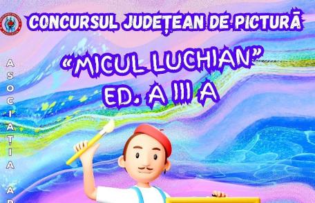 Au început înscrierile pentru Concursul „Micul Luchian” - Ediția a III-a 