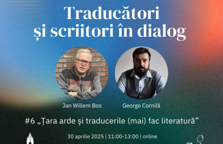 „Țara arde și traducerile (mai) fac literatură” cu Jan Willem Bos și George Cornilă ǀ Traducători și scriitori în dialog – episodul 6