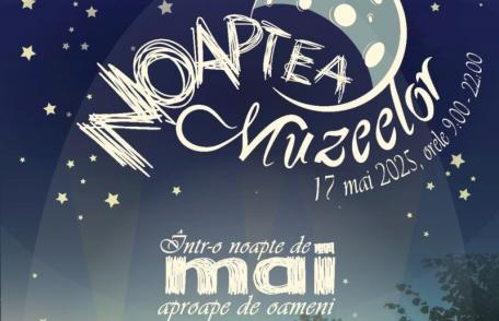 Noaptea Muzeelor: „Mai aproape de oameni într-o noapte de mai”