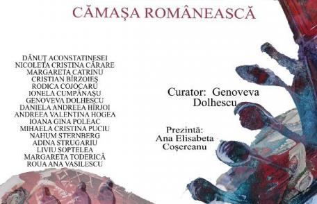 Expoziția de arte vizuale „Suprapuneri estetice – cămașa românească”