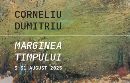 Muzeul Județean Botoșani găzduiește expoziția „Marginea Timpului” – Corneliu Dumitriu