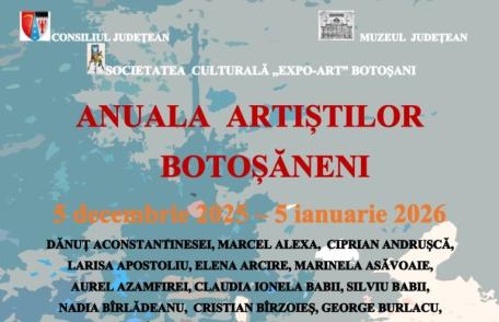 Anuala artiștilor botoșăneni - Galeriile de Artă ȘTEFAN LUCHIAN Botoșani
