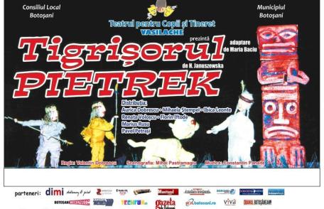 Teatrul „Vasilache” Botoșani vă invită să vizionați spectacolul „Tigrișorul Pietrek”