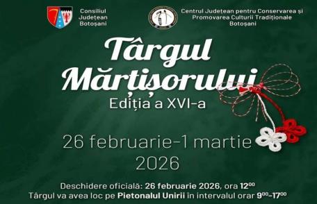Târgul Mărțișorului - ediția a XVI-a, 26 februarie - 1 martie 2026, Botoșani