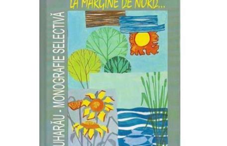 „La margine de nord…” Monografia comunei Suharău