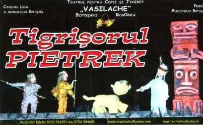 Teatrul pentru Copii şi Tineret „Vasilache”  vă invită la spectacolul „Tigrişorul Pietrek”