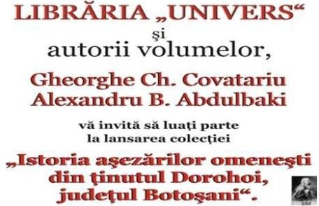 Lansare de carte: „Istoria așezărilor omenești din ținutul Dorohoi, județul Botoșani”