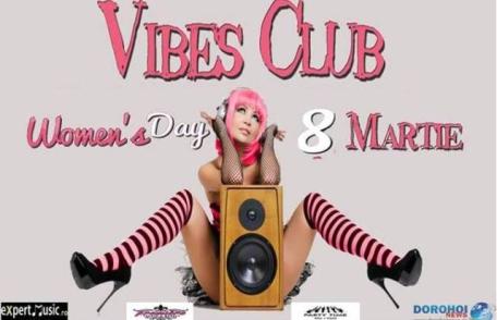 WOMEN`S DAY: Vibes Club Dorohoi organizează vineri și sâmbătă super petreceri. Vezi ce premii poți câștiga!