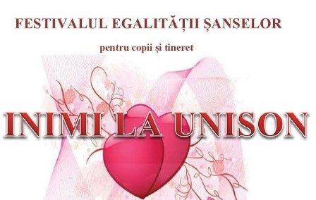 Ediția a II- a Festivalului egalității șanselor pentru copii și tineret „INIMI LA UNISON”
