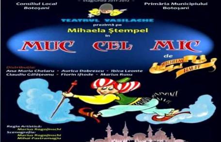 Teatrul pentru Copii şi Tineret „Vasilache” vă invită în această duminică la spectacolul „Muc cel mic”