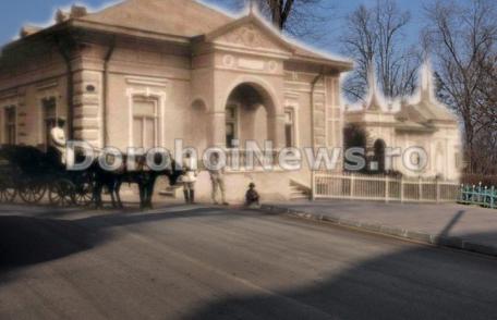 Amintiri despre trecut - „Dorohoiul de altădată” – Casa Scriban - FOTO