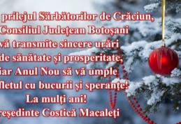 Preşedintele Consiliului Judeţean, Costică Macaleți, urează tuturor botoşănenilor Sărbători Fericite!