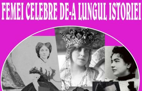 Muzeul Județean Botoșani organizează expoziția „Femei celebre de-a lungul istoriei”