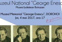 „Oedipe pe înţelesul tuturor” la Muzeul Memorial „George Enescu” Dorohoi